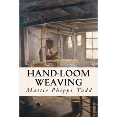 Hand-Loom Weaving Paperback, Createspace Independent Publishing Platform