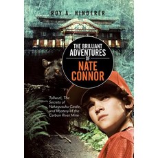 The Brilliant Adventures of Nate Connor: Tollwut! the Secrets of Nakagusuku Castle and Mystery of the Carbon River Mine Hardcover, WestBow Press