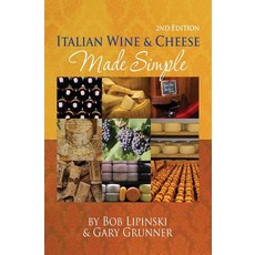 Italian Wine & Cheese Made Simple Paperback, Createspace Independent Publishing Platform
