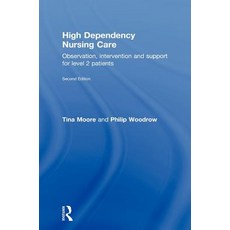 High Dependency Nursing Care: Observation Intervention and Support for Level 2 Patients Hardcover, Routledge