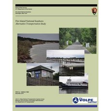 Fire Island National Seashore: Alternative Transportation Study Paperback, Createspace