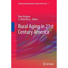 Rural Aging in 21st Century America Paperback, Springer