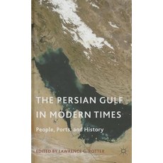 The Persian Gulf in Modern Times: People Ports and History Hardcover, Palgrave MacMillan