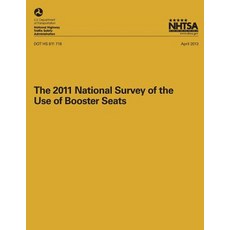 The 2011 National Surveyof the Use of Booster Seats Paperback, Createspace Independent Publishing Platform