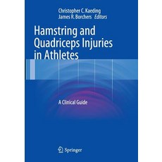 Hamstring and Quadriceps Injuries in Athletes: A Clinical Guide Paperback, Springer