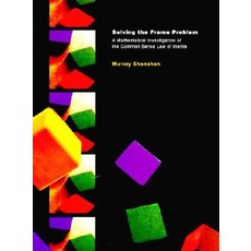 Solving the Frame Problem: A Mathematical Investigation of the Common Sense Law of Inertia Hardcover, Mit Press