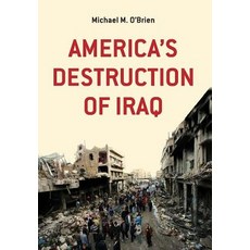 America's Destruction of Iraq Hardcover, Sense of Place Publishing