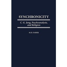 Synchronicity: C. G. Jung Psychoanalysis and Religion Hardcover, Praeger Publishers
