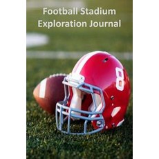 Football Stadium Exploration Journal Paperback, Createspace Independent Publishing Platform