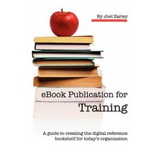 eBook Publication for Training: A Guide to Creating the Digital Reference Bookshelf for Today's Organization Paperback, Purple Palm Media