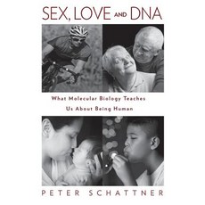 Sex Love and DNA: What Molecular Biology Teaches Us about Being Human Hardcover, Olingo Press