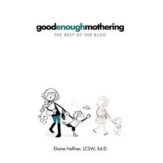 Goodenoughmothering: The Best of the Blog Hardcover, Xlibris Corporation