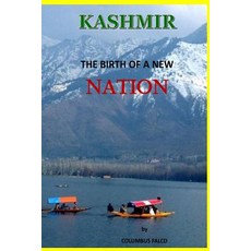 Kashmir - The Birth of a New Nation Paperback, Createspace Independent Publishing Platform