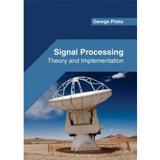Signal Processing: Theory and Implementation Hardcover, Willford Press