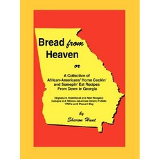 Bread from Heaven: Or a Collection of African-Americans' Home Cookin' and Somepin' Eat Recipes from Down in Georgia Paperback, iUniverse