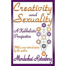 Creativity and Sexuality: A Kabbalistic Experience Paperback, Taylor & Francis