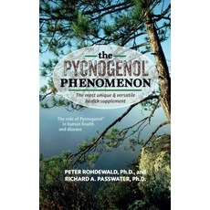 The Pycnogenol Phenomenon: The Most Unique & Versatile Health Supplement Hardcover, Basic Health Publications