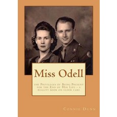 Miss Odell: The Privileges of Being Present at the End of Her Life Paperback, Nature Woman Wisdom