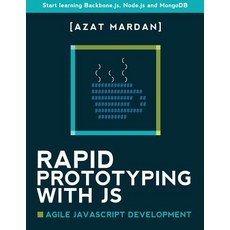 Rapid Prototyping with Js: Agile JavaScript Development Paperback, Createspace