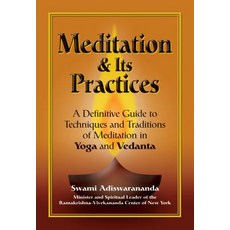Meditation & Its Practices: A Definitive Guide to Techniques and Traditions of Meditation in Yoga and Vedanta Paperback, Skylight Paths Publishing