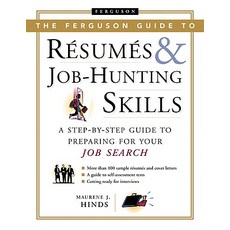 The Ferguson Guide to Resumes and Job Hunting Skills: A Step-By-Step Guide to Preparing for Your Job Search Hardcover, Facts on File