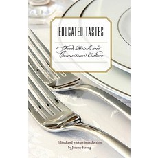 Educated Tastes: Food Drink and Connoisseur Culture Paperback, University of Nebraska Press