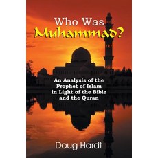 Who Was Muhammad? an Analysis of the Prophet of Islam in Light of the Bible and the Quran Paperback, Teach Services, Inc.