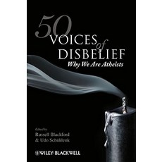 50 Voices of Disbelief: Why We Are Atheists Paperback, Wiley-Blackwell
