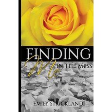 Finding Me in the Mess Paperback, Createspace Independent Publishing Platform