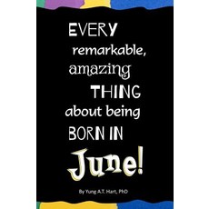 Every Remarkable Amazing Thing about Being Born in June!: Blank Journal and Gag Birthday Gift Paperback, Createspace Independent Publishing Platform