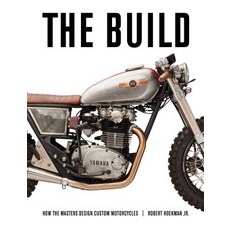 The Build: Insights from the Masters of Custom Motorcycle Design Hardcover, Octane Press