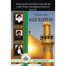 A Tribute to the Sadr Martyrs Paperback, Authorhouse