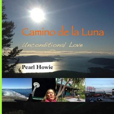 Camino de la Luna: Unconditional Love Paperback, Pearl Escapes