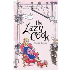 The Lazy Cook (Book Two): Quick and Easy Sweet Treats Paperback, Blackbird Digital Books
