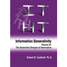 Information Generativity: Volume 3: The Generative Designs of Information Paperback, Human Resource Development Press