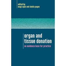 Organ and Tissue Donation: An Evidence Base for Practice Paperback, Open University Press