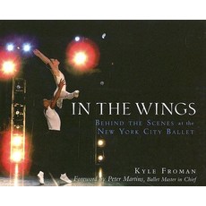 In the Wings: Behind the Scenes at the New York City Ballet Hardcover, Wiley (TP)
