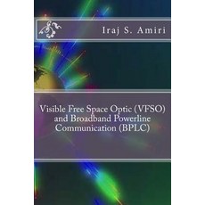Visible Free Space Optic (Vfso) and Broadband Powerline Communication (Bplc) Paperback, Createspace Independent Publishing Platform