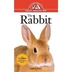 The Rabbit: An Owner's Guide to a Happy Healthy Pet Hardcover, Howell Books