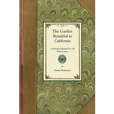 Garden Beautiful in California: A Practical Manual for All Who Garden Paperback, Applewood Books