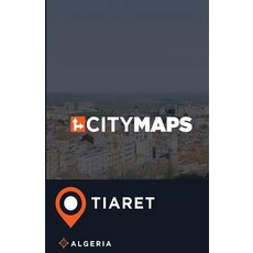 City Maps Tiaret Algeria Paperback, Createspace Independent Publishing Platform