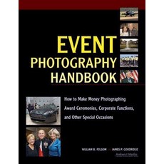 Photography Handbook: How to Make Money Photographing Award Ceremonies Corporate Functions and Other Special Occasions Paperback, Amherst Media