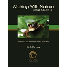 Working with Nature Paperback, Gaia College Inc.