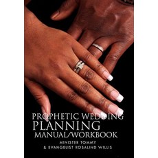 Prophetic Wedding Planning Manual/Workbook Hardcover, Xlibris Corporation
