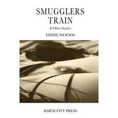 Smugglers Train & Other Stories Paperback, Createspace