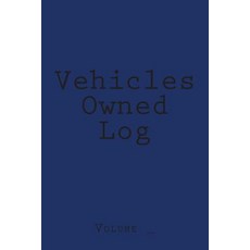Vehicles Owned Log: Blue Cover Paperback, Createspace Independent Publishing Platform