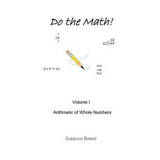 Do the Math!: Arithmetic of Whole Numbers Paperback, Createspace Independent Publishing Platform