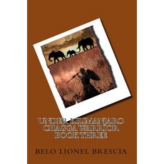Under Kilimanjaro Chagga Warrior Book Three Paperback, Createspace Independent Publishing Platform