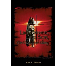 Like Father Like Son on Clouds of Glory: A Study of the Nature of the Second Coming of Christ Paperback, Createspace Independent Publishing Platform