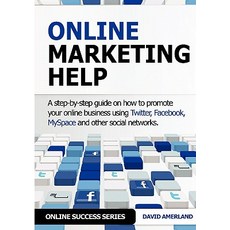 Online Marketing Help: How to Promote Your Online Business Using Twitter Facebook Myspace and Other Social Networks. Paperback, New Line Publishing